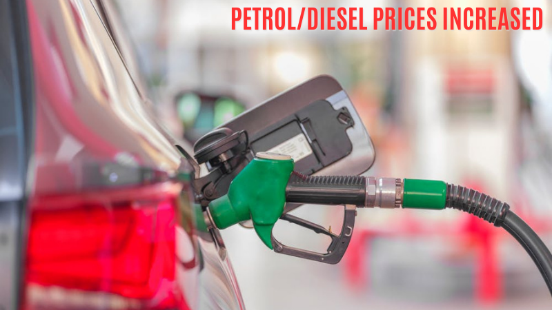 Petrol and Diesel Prices Increased